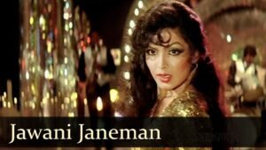 Jawani Janeman Lyrics in Hindi & English – जवानी जानेमन – Namak Halaal