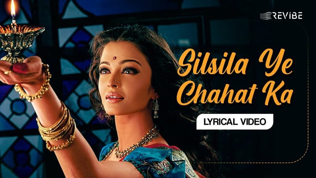 Silsila Ye Chahat Ka Lyrics – सिलसिला ये चाहत का – Devdas