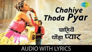Chahiye Thoda Pyaar Lyrics – चाहिए थोड़ा प्यार – Lahu ke Do Rang (1979)