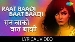 Raat Baaki Baat Baaki Lyrics – रात बाकी बात बाकी – Namak Halal