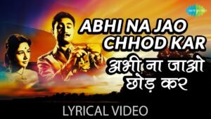 Abhi Na Jao Chhod Kar Lyrics – अभी ना जाओ | Hum Dono (1961)